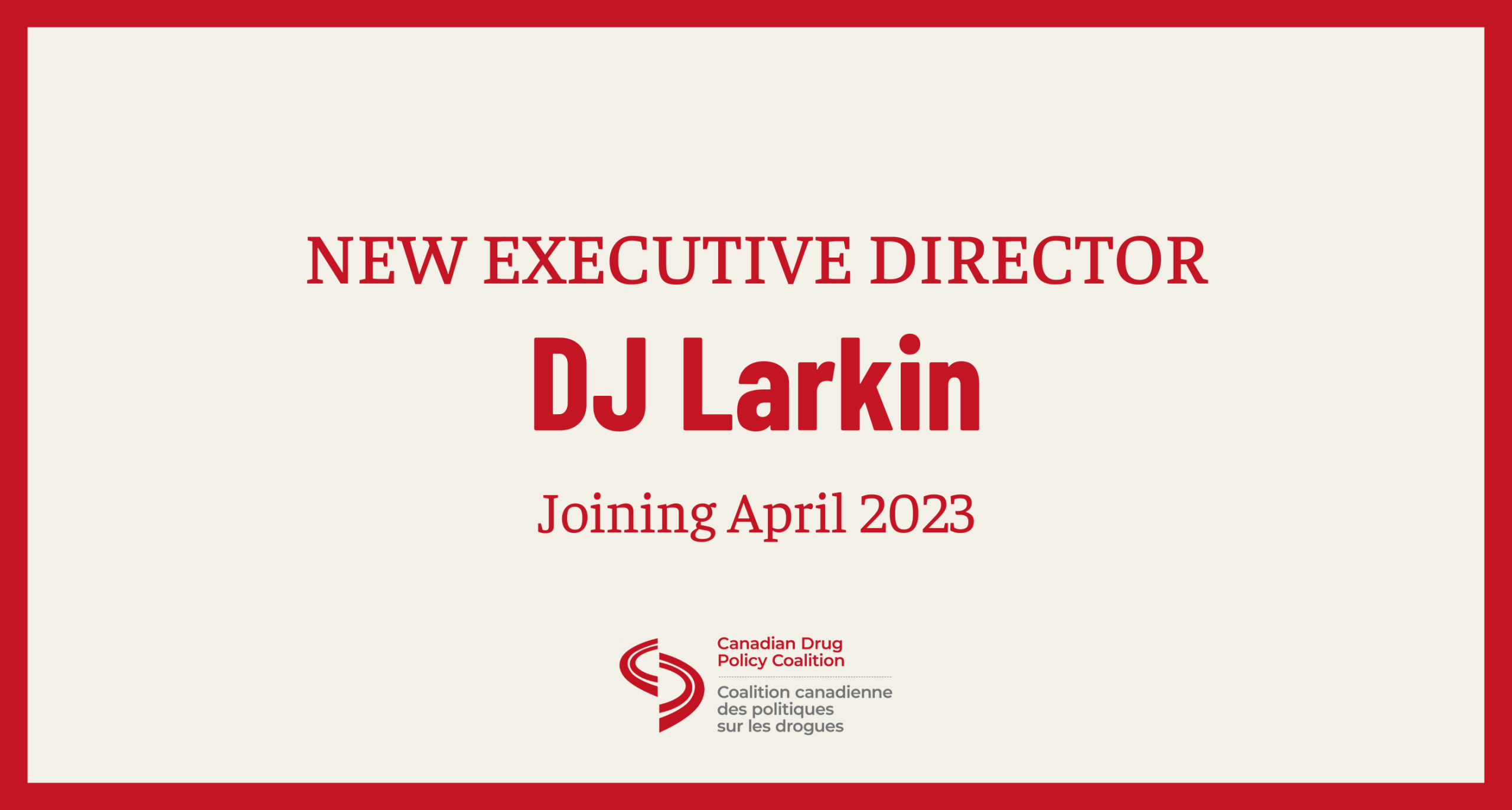 The Canadian Drug Policy Coalition announces DJ Larkin as new Executive Director starting April 2023